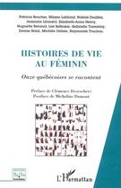 Couverture du livre « HISTOIRES DE VIE AU FÉMININ PLURIEL : Onze québécoises se racontent » de  aux éditions L'harmattan