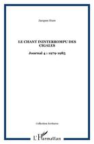 Couverture du livre « Le chant ininterrompu des cigales : Journal 4 : 1979-1985 » de Jacques Hure aux éditions L'harmattan