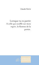 Couverture du livre « Lorsque tu es partie » de Pierre Claude aux éditions Le Manuscrit