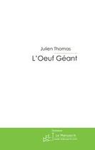 Couverture du livre « L'oeuf geant » de Thomas-J aux éditions Le Manuscrit
