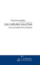 Couverture du livre « Les cellules souches. » de Patricia Mariller aux éditions Le Manuscrit