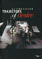 Couverture du livre « Trajectory of desire » de Li Chevalier aux éditions Cherche Midi