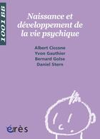Couverture du livre « Naissance et développement de la vie psychique » de Ciccone Albert/Gauth aux éditions Eres