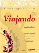 Couverture du livre « Viajando ; manuel d'espagnol du tourisme (4e édition) » de Madeleine Villalta aux éditions Breal