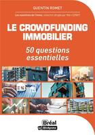 Couverture du livre « Le crowfunding immobilier : 50 questions essentielles » de Quentin Romet aux éditions Breal
