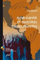 Couverture du livre « Américanité et mobilités transculturelles » de Zila Bernd aux éditions Presses De L'universite De Laval