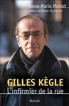 Couverture du livre « Gilles kegle, l'infirmier de la rue » de Mottet Anne-Marie aux éditions Editions Boreal