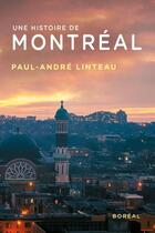 Couverture du livre « Une histoire de montreal » de Paul-André Linteau aux éditions Boreal