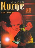 Couverture du livre « Alvin Norge Tome 3 ; lucyber » de Christian Lamquet aux éditions Lombard