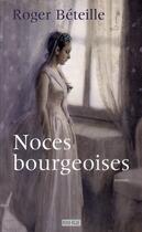 Couverture du livre « Noces bourgeoises » de Roger Beteille aux éditions Rouergue