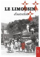 Couverture du livre « Le Limousin d'autrefois » de  aux éditions Editions Sutton