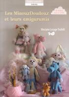 Couverture du livre « Les miaouxdoudoux et leurs amigurumis » de Vinciane Lesage Trufelli aux éditions Creapassions.com