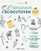 Couverture du livre « L'almanach de l'écocitoyen (édition 2021) » de Karine Balzeau aux éditions Rustica