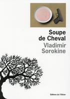 Couverture du livre « Soupe de cheval » de Vladimir Sorokine aux éditions Editions De L'olivier