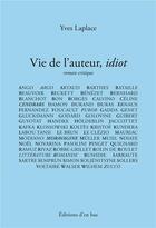 Couverture du livre « Vie de l'auteur, idiot » de Yves Laplace aux éditions D'en Bas