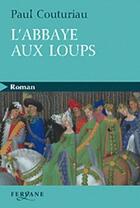 Couverture du livre « L'abbaye aux loups » de Paul Couturiau aux éditions Feryane