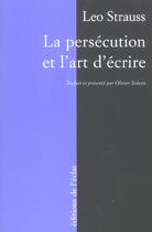 Couverture du livre « La persecution et l'art d'ecrire » de Leo Strauss aux éditions Eclat