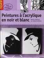 Couverture du livre « Peintures à l'acrylique en noir et blanc » de Brigitte Pohle aux éditions Editions Carpentier