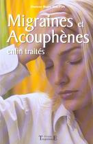 Couverture du livre « Migraines et acouphenes enfin traites » de Halfon Dr. Roger aux éditions Trajectoire