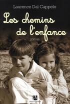 Couverture du livre « Les chemins de l'enfance » de Laurence Dal Cappelo aux éditions Anne Carriere