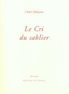 Couverture du livre « Cri du sablier (le) » de Chloe Delaume aux éditions Farrago