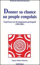 Couverture du livre « Donner sa chance au peuple congolais ; expériences de développement participatif (1985-2001) » de Hamuli Kabarhuza B. aux éditions Karthala