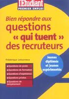 Couverture du livre « Bien répondre aux questions qui tuent des recruteurs » de Frederique Letourneux aux éditions L'etudiant