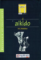 Couverture du livre « Decouvrir L'Aikido » de Nicolae-Got Bialokur aux éditions Amphora