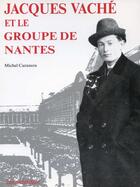 Couverture du livre « Jacques Vaché et le groupe de Nantes » de Michel Carassou aux éditions Nouvelles Editions Place