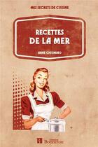 Couverture du livre « Recettes de la mer » de Chiumino A. aux éditions Bonneton