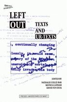 Couverture du livre « Left out ; texts and ur-texts » de Nathalie Colle-Bak aux éditions Pu De Nancy