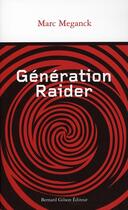 Couverture du livre « Generation raider » de Maganck aux éditions Bernard Gilson