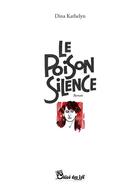 Couverture du livre « Le poison silence » de Kathelyn Dina aux éditions Chloe Des Lys