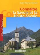 Couverture du livre « Connaître la Savoie et la Haute-Savoie » de Jean-Pierre Hervet aux éditions Sud Ouest Editions