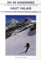 Couverture du livre « Ski de randonnée Haut Valais (2ème édition) » de Francois Labande aux éditions Olizane