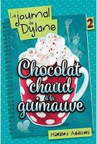 Couverture du livre « Le journal de Dylane t.2 ; chocolat chaud à la guimauve » de Marilou Addison aux éditions Boomerang Jeunesse