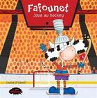 Couverture du livre « Fafounet joue au hockey » de Louise D' Aoust aux éditions Les Malins