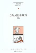 Couverture du livre « Drames brefs t1 » de Philippe Minyana aux éditions Theatrales