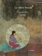 Couverture du livre « Le rêve brodé » de Elsa Huet et Marie-Eve Thiry aux éditions Lirabelle