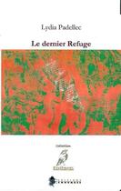 Couverture du livre « Le dernier refuge » de Lydia Padellec et Laodina aux éditions Les Editions Sauvages