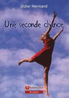 Couverture du livre « Une seconde chance » de Didier Hermand aux éditions Atria