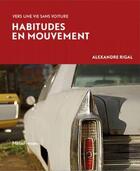 Couverture du livre « Habitudes en mouvement ; vers une vie sans voiture » de Alexandre Rigal aux éditions Metispresses