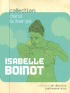 Couverture du livre « Isabelle boinot - cahiers de dessins contemporains t.02 » de Isabelle Boinot aux éditions Arts Factory