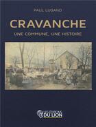 Couverture du livre « Cravanche ; une commune, une histoire » de Paul Lugand aux éditions Les Editions Du Lion