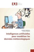 Couverture du livre « Intelligences artificielles pour modeliser les donnees meteorologiques » de Abdallaoui aux éditions Editions Universitaires Europeennes