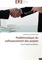 Couverture du livre « Problématique du cofinancement des projets ; Etat tchadien & bailleurs » de Ngaodande Jason Mbaioulam aux éditions Editions Universitaires Europeennes