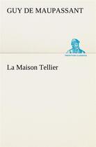 Couverture du livre « La maison tellier » de Guy de Maupassant aux éditions Tredition