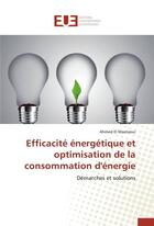 Couverture du livre « Efficacite energetique et optimisation de la consommation d'energie » de El Maataoui-A aux éditions Editions Universitaires Europeennes