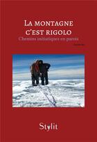 Couverture du livre « La montagne c'est rigolo » de Bol Juanito aux éditions Stylit
