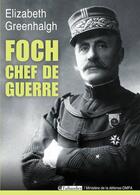 Couverture du livre « Foch, chef de guerre » de Elizabeth Greenhalgh aux éditions Tallandier